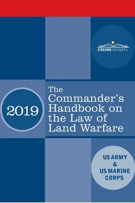 Príručka veliteľa o práve pozemnej vojny: Poľná príručka FM 6-27/ MCTP 11-10C - The Commander's Handbook on the Law of Land Warfare: Field Manual FM 6-27/ MCTP 11-10C