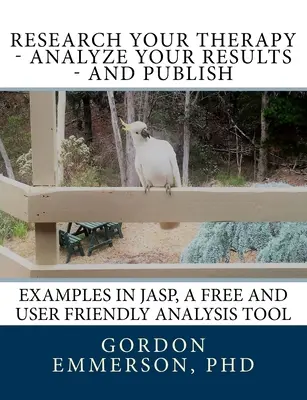 Skúmajte svoju terapiu - analyzujte svoje výsledky - a publikujte: Príklady v JASP, bezplatnom a užívateľsky prívetivom analytickom nástroji - Research your Therapy - analyze your results - and Publish: Examples in JASP, a free and user friendly analysis tool