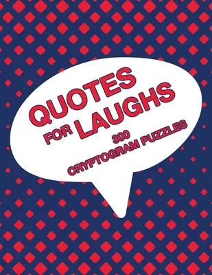 Citáty na zasmanie: Vtipné inšpirácie Kryptogramy Puzzle Activity Book Hry Veľký formát tlače Kryptografia Červený tematický dizajn Mäkký obal - Quotes For Laughs: Humorous Inspirations Cryptogram Puzzle Activity Book Games Large Print Size Cryptography Red Theme Design Soft Cover