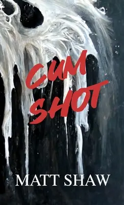 Cum Shot: Extrémny horor - Cum Shot: An Extreme Horror