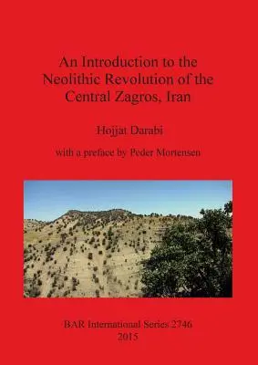 Úvod do neolitickej revolúcie v strednom Zagrose v Iráne - An Introduction to the Neolithic Revolution of the Central Zagros, Iran