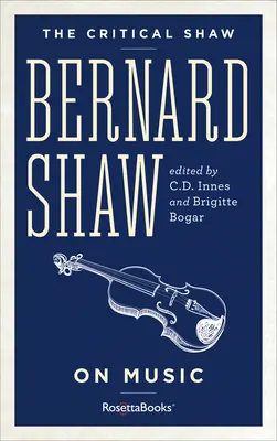 Bernard Shaw o hudbe - Bernard Shaw on Music