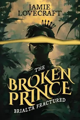 Brialta Zlomené: Zlomený princ - Brialta Fractured: The Broken Prince