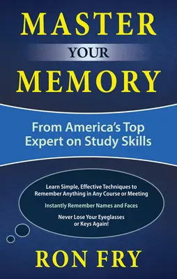 Ovládajte svoju pamäť: Od najlepšieho amerického odborníka na študijné zručnosti - Master Your Memory: From America's Top Expert on Study Skills