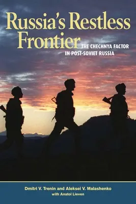 Nepokojná hranica Ruska: Faktor Čečenska v postsovietskom Rusku - Russia's Restless Frontier: The Chechnya Factor in Post-Soviet Russia