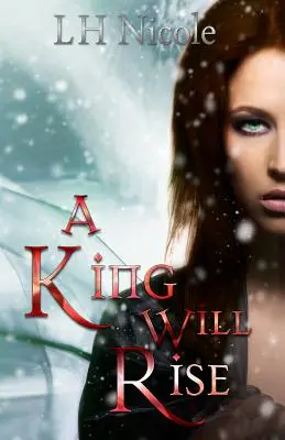 Kráľ povstane: (Legendárna séria č. 4) - A King Will Rise: (Legendary Series #4)