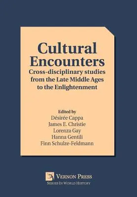 Kultúrne stretnutia: Medzidisciplinárne štúdie od neskorého stredoveku po osvietenstvo - Cultural Encounters: Cross-disciplinary studies from the Late Middle Ages to the Enlightenment