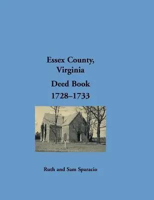 Essex County, Virgínia Listina právnych úkonov, 1728-1733 - Essex County, Virginia Deed Book, 1728-1733