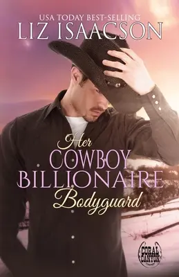 Jej kovbojský miliardár Bodyguard - Her Cowboy Billionaire Bodyguard