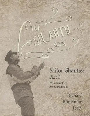 Kniha šantánov - námornícke šantány - I. časť - s klavírnym sprievodom - The Shanty Book - Sailor Shanties - Part I - With Pianoforte Accompaniment