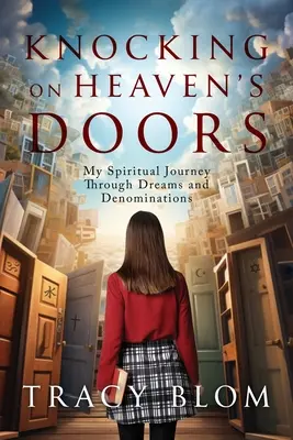 Klopanie na nebeské dvere: moja duchovná cesta cez sny a vyznania - Knocking on Heaven's Doors: my spiritual journey through dreams and denominations