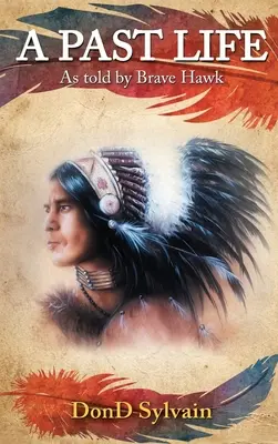 Minulý život: Ako rozpráva Statočný jastrab - A Past Life: As told by Brave Hawk