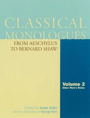 Klasické monológy: Starší muži: Od Aischyla po Bernarda Shawa - Classical Monologues: Older Men: From Aeschylus to Bernard Shaw