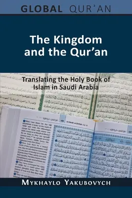 Kráľovstvo a Korán: Preklad svätej knihy islamu v Saudskej Arábii - The Kingdom and the Qur'an: Translating the Holy Book of Islam in Saudi Arabia