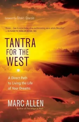Tantra pre Západ: Tantra pre západ: priama cesta k životu vašich snov - Tantra for the West: A Direct Path to Living the Life of Your Dreams