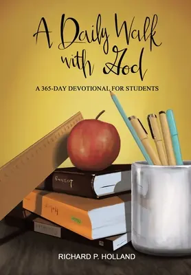 Každodenné putovanie s Bohom: 365-dňová pobožnosť pre študentov - A Daily Walk with God: A 365-Day Devotional for Students