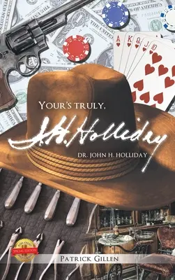 Váš skutočne, doktor John H. Holiday - Your's Truly, Doctor John H Holiday