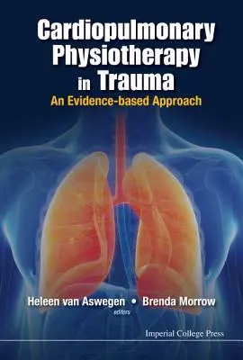 Kardiopulmonálna fyzioterapia pri úrazoch: Prístup založený na dôkazoch - Cardiopulmonary Physiotherapy in Trauma: An Evidence-Based Approach