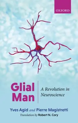 Glial Man: Revolúcia v neurovede - Glial Man: A Revolution in Neuroscience