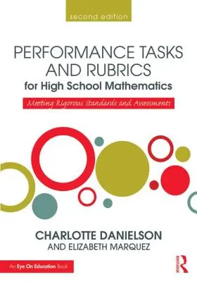 Výkonové úlohy a rubriky pre matematiku na stredných školách: Splnenie prísnych štandardov a hodnotenia - Performance Tasks and Rubrics for High School Mathematics: Meeting Rigorous Standards and Assessments