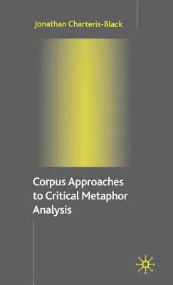 Korpusové prístupy ku kritickej analýze metafor - Corpus Approaches to Critical Metaphor Analysis