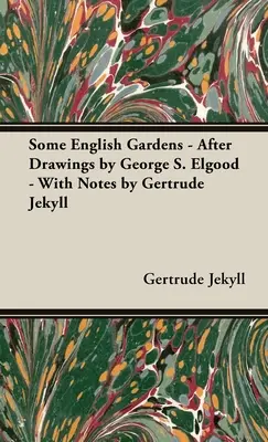 Niektoré anglické záhrady - podľa kresieb Georgea S. Elgooda - s poznámkami Gertrude Jekyll - Some English Gardens - After Drawings by George S. Elgood - With Notes by Gertrude Jekyll