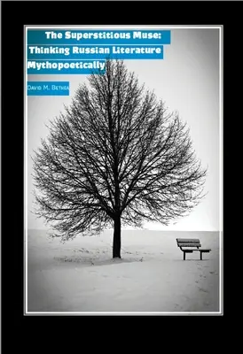 Múza poverčivosti: Mýtopoetické myslenie o ruskej literatúre - The Superstitious Muse: Thinking Russian Literature Mythopoetically