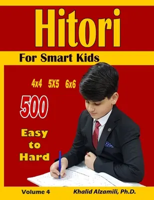 Hitori pre inteligentné deti: 4x4 - 5x5 - 6x6 puzzle: : 500 ľahkých až ťažkých - Hitori For Smart Kids: 4x4 - 5x5 - 6x6 Puzzles: : 500 Easy to Hard