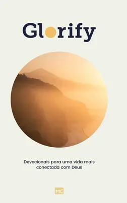 Glorifikovať: Devocionais para uma vida mais conectada com Deus - Glorify: Devocionais para uma vida mais conectada com Deus