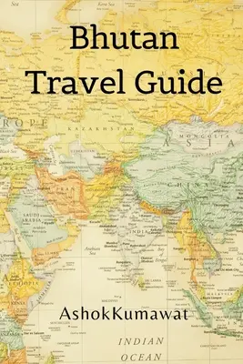 Bhután Cestovný sprievodca - Bhutan Travel Guide