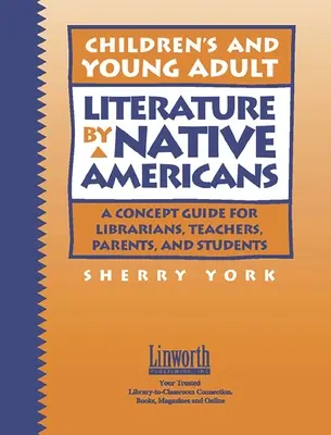 Literatúra pre deti a mládež od pôvodných obyvateľov Ameriky: Príručka pre knihovníkov, učiteľov, rodičov a študentov - Children's and Young Adult Literature by Native Americans: A Guide for Librarians, Teachers, Parents, and Students