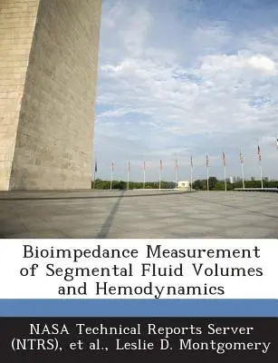 Bioimpedančné meranie objemov segmentálnych tekutín a hemodynamiky (Nasa Technical Reports Server (Ntrs)) - Bioimpedance Measurement of Segmental Fluid Volumes and Hemodynamics (Nasa Technical Reports Server (Ntrs))