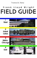Frank Lloyd Wright Field Guide: Zahŕňa všetky pamiatky v Spojených štátoch a v zahraničí - Frank Lloyd Wright Field Guide: Includes All United States and International Sites