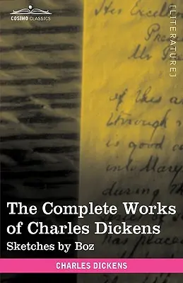 Kompletné dielo Charlesa Dickensa (v 30 zväzkoch, ilustrované): Dickens: (v trojdielnom zväzku): Sketches by Boz - The Complete Works of Charles Dickens (in 30 Volumes, Illustrated): Sketches by Boz