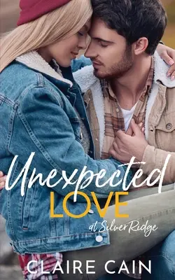 Nečakaná láska na Striebornom hrebeni: Sladká romanca z malého mesta - Unexpected Love at Silver Ridge: A Sweet Small Town Romance