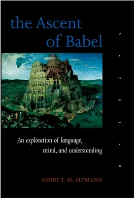 Výstup na Babylon: Vydanie: Babylon: skúmanie jazyka, mysle a porozumenia - The Ascent of Babel: An Exploration of Language, Mind, and Understanding