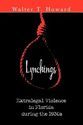 Lynchings: Mimozákonné násilie na Floride v 30. rokoch 20. storočia - Lynchings: Extralegal Violence in Florida during the 1930s
