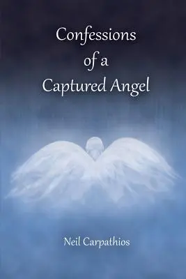 Spoveď zajatého anjela - Confessions of a Captured Angel