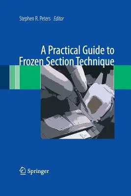 Praktický sprievodca technikou zmrazeného rezu - A Practical Guide to Frozen Section Technique
