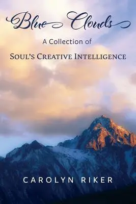 Modré mraky: Zbierka tvorivej inteligencie duše - Blue Clouds: A Collection of Soul's Creative Intelligence