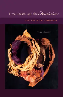 Čas, smrť a ženská podstata: Levinas s Heideggerom - Time, Death, and the Feminine: Levinas with Heidegger