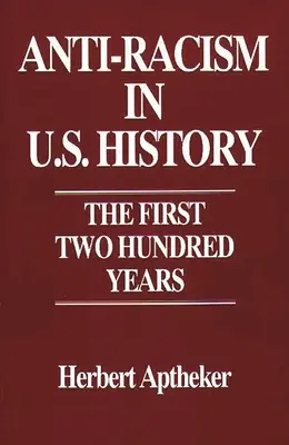 Antirasizmus v dejinách USA: Prvých dvesto rokov - Anti-Racism in U.S. History: The First Two Hundred Years