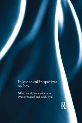 Filozofické perspektívy hry - Philosophical Perspectives on Play