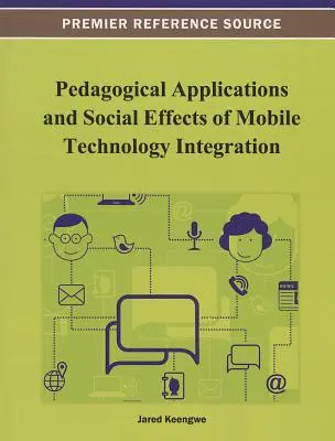 Pedagogické aplikácie a sociálne účinky integrácie mobilných technológií - Pedagogical Applications and Social Effects of Mobile Technology Integration