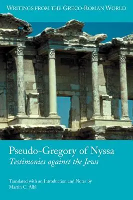 Pseudo-Gregorius z Nyssy: Svedectvá proti Židom - Pseudo-Gregory of Nyssa: Testimonies Against the Jews