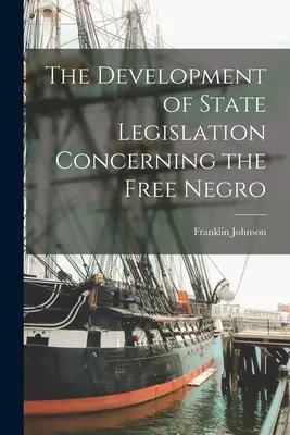 Vývoj štátnej legislatívy týkajúcej sa slobodných černochov - The Development of State Legislation Concerning the Free Negro