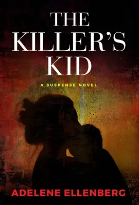 Vrahovo dieťa: psychologický triler - The Killer's Kid: A Psychological Thriller