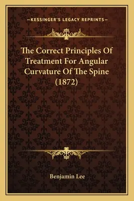 Správne zásady liečby uhlového zakrivenia chrbtice (1872) - The Correct Principles Of Treatment For Angular Curvature Of The Spine (1872)