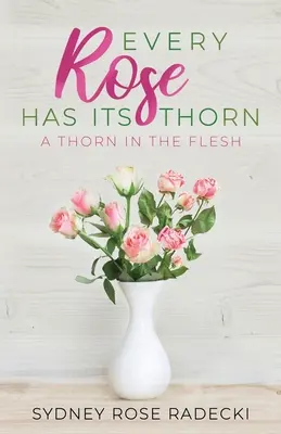 Každá ruža má svoj tŕň: Tŕň v tele - Every Rose Has Its Thorn: A Thorn in the Flesh
