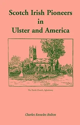 Škótski írski priekopníci v Ulsteri a Amerike - Scotch Irish Pioneers in Ulster and America